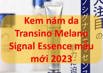 kem-nam-da-transino-melano-signal-mau-moi-2023